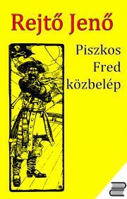 Piszkos Fred közbelép - Jenő Rejtő kúpite na Panta Rhei