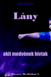 Kniha Lány, akit medvének hívtak - Egri Zsanna