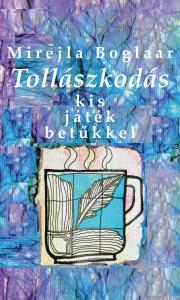 Kniha Tollászkodás - Boglaar Mirejla