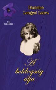 Kniha A boldogság útja - Laura Dánielné Lengyel