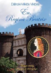 Kniha Én, Regina Beatrix - Dálnoki-Miklós Valéria