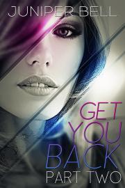 Get You Back: Part Two: Reunion - Bell Juniper