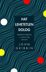 Kniha Hat lehetetlen dolog - John Gribbin
