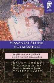 Kniha Visszatalálunk egymáshoz - Emöke Bagdy,F. Várkonyi Zsuzsa,Jenő Ranschburg,Tamás Vekerdy