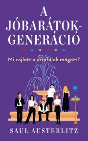 A Jóbarátok-generáció - Saul Austerlitz