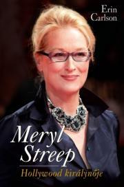 Kniha Meryl Streep – Hollywood királynője - Erin Carlson