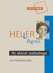 Kniha Az akarat szabadsága - Ágnes Heller
