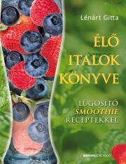 Élő italok könyve - Gitta Lénárt