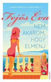 Nem akarom, hogy elmenj - Éva Fejős