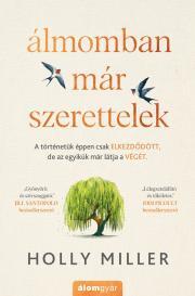 Álmomban már szerettelek - Holly Miller kúpite na Panta Rhei