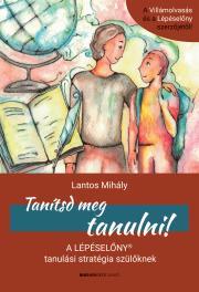 Kniha Tanítsd meg tanulni - Mihály Lantos
