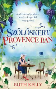 Kniha Szőlőskert Provence-ban - Ruth Kelly