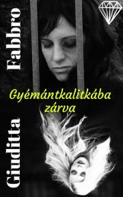 Kniha Gyémántkalitkába zárva - Giuditta Fabbro