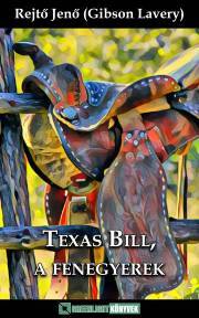 Texas Bill, a fenegyerek - Jenő Rejtő