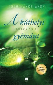 A kúthelyi gyémánt - Tóth Gábor Ákos