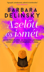 Azelőtt és ismét - Barbara Delinsky kúpite na Panta Rhei