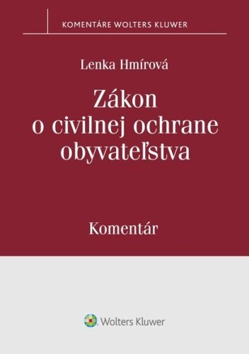 Zákon o civilnej ochrane obyvateľstva - komentár - Lenka Hmírová