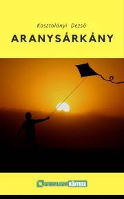 Aranysárkány - Dezső Kosztolányi kúpite na Panta Rhei
