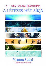 A ThetaHealing filozófiája - Vianna Stibal