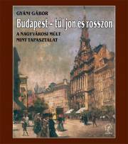 Kniha Budapest – túl jón és rosszon - Gábor Gyáni