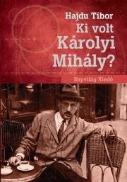 Ki volt Károlyi Mihály? - Tibor Hajdu kúpite na Panta Rhei