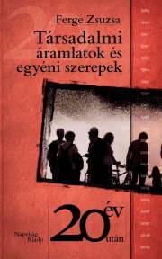 Kniha Társadalmi áramlatok és egyéni szerepek - Ferge Zsuzsa