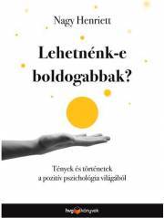 Lehetnénk-e boldogabbak? - Gonda Nagy Henrietta