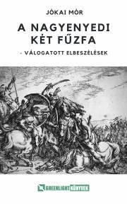Kniha A nagyenyedi két fűzfa - Mór Jókai