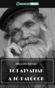 Kniha Tót atyafiak / A jó palócok - Kálman Mikszáth