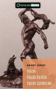 Kniha Toldi, Toldi szerelme, Toldi estéje - János Arany