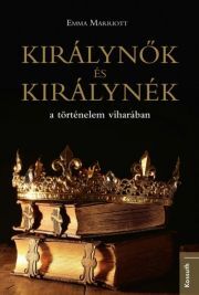 Királynők és királynék a történelem viharában - Emma Marriott