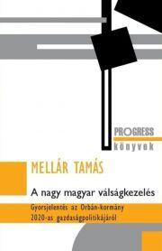 Kniha A nagy magyar válságkezelés - Mellár Tamás