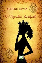 Kniha Szerelmes királynők - István Nemere