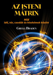Az isteni mátrix - Gregg Braden
