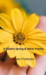 Kniha A Violent Spring & Other Poems - Chatterjee Arnab