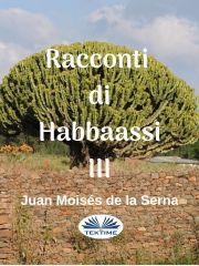 Kniha Racconti di Habbaassi III - Moisés De La Serna Juan