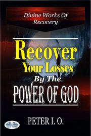 Kniha Recover Your Losses By The Power Of God - I. O. Peter