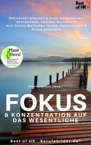 Fokus & Konzentration auf das Wesentliche