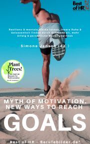 Myth of Motivation. New Ways to Reach Goals - Simone Janson