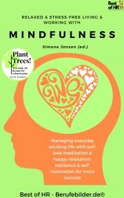 Relaxed & Stress-Free Living & Working with Mindfulness