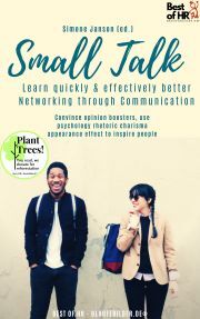 Small Talk - Learn quickly & effectively better Networking through Communication - Simone Janson