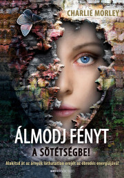 Álmodj fényt a sötétségbe! - Charlie Morley kúpite na Panta Rhei