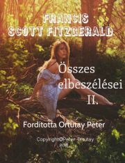 Francis Scott Fitzgerald összes elbeszélései II. - Francis Scott Fitzgerald