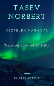Kézfejek magánya - Tasev Norbert