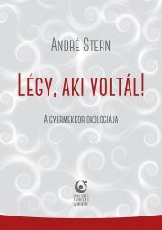 Kniha Légy, aki voltál! - André Stern