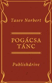 Kniha Pogácsa Tánc - Tasev Norbert