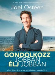 Gondolkozz jobban élj jobban - Joel Osteen kúpite na Panta Rhei