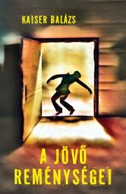 Kniha A jövő reménységei - Kaiser Balázs
