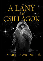 A lány és a csillagok - Mark Lawrence
