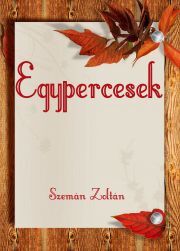 Egypercesek - Szemán Zoltán